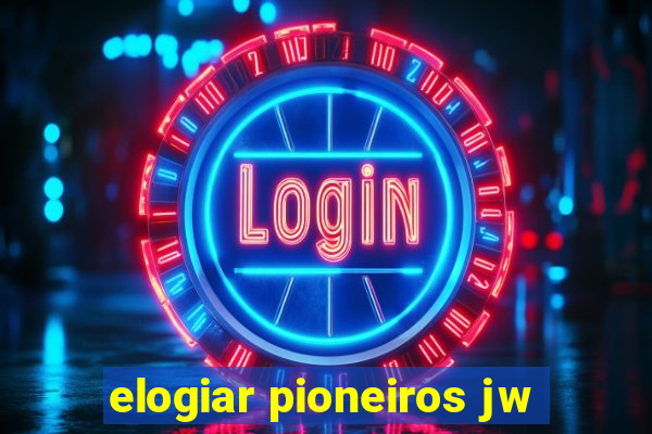 elogiar pioneiros jw